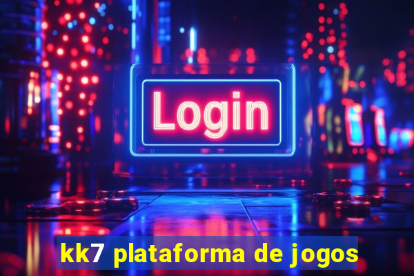 kk7 plataforma de jogos